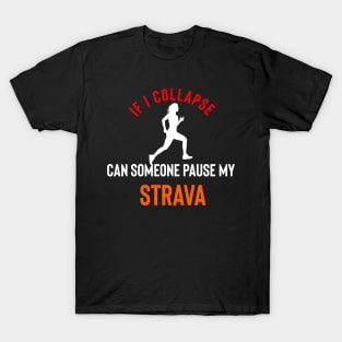 If I collapse can someone pause my Strava T-Shirt